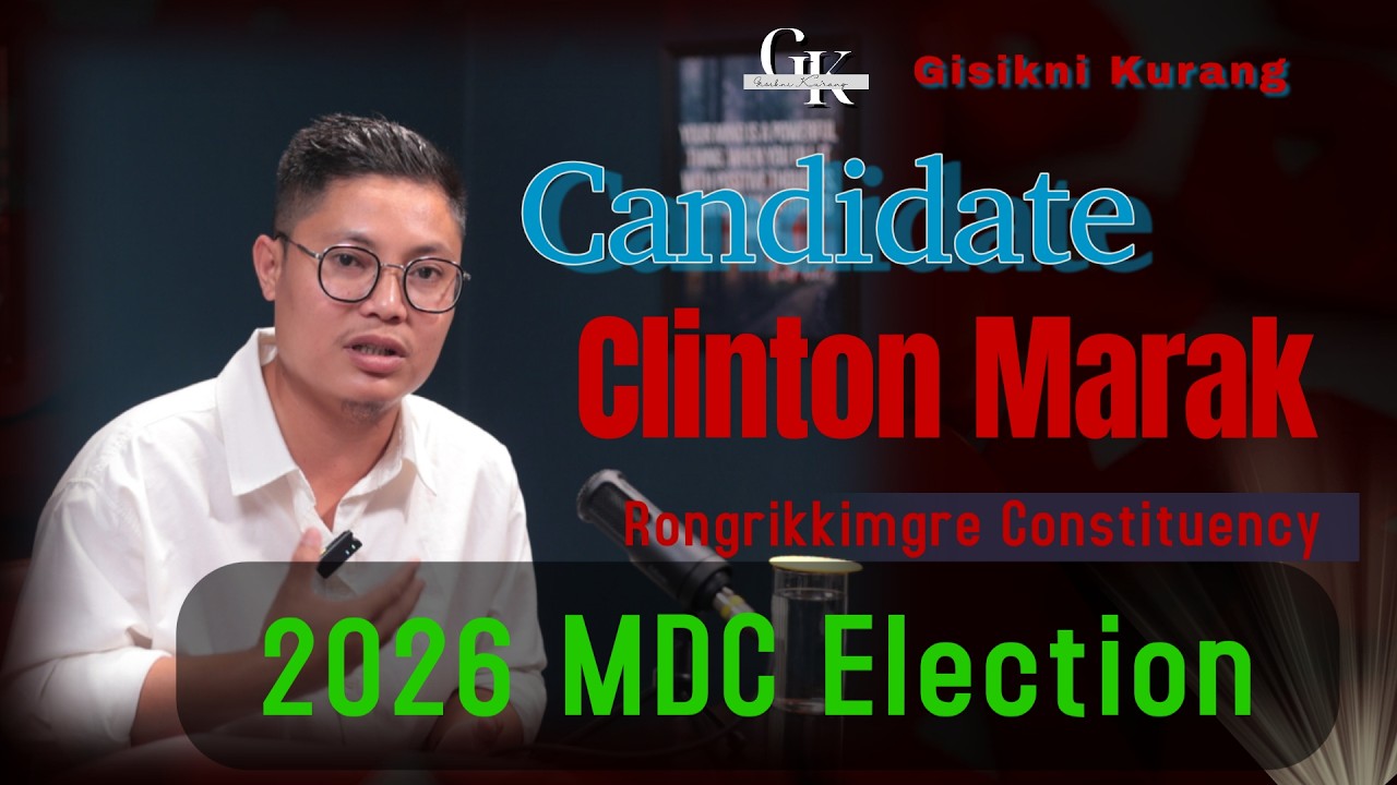 Rongrikkimgrena Independent Candidate - Clinton R Marak (Na'simangni candidate-ko ma'sie ra'chengbo)