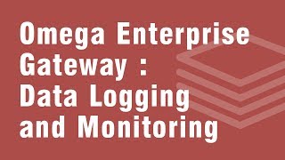 OMEGA Enterprise Gateway: Data Logging and Monitoring Software Update