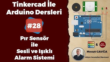 Tinkercad ile Arduino Dersleri - #Ders28 - Pır Sensör ile Sesli ve Işıklı Alarm Sistemi