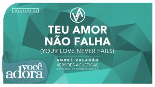 Miniatura de "André Valadão - Teu Amor não Falha (Álbum Versões Acústicas) [Áudio Oficial]"