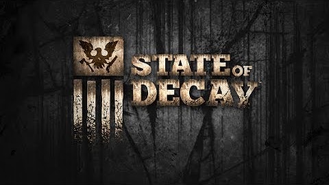 State of Decay walkthrough part 20 with cuts