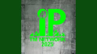 We Can't Stop That Way -2025 IP ver.- - We Can't Stop That Way -2025 IP Version- - TM NETWORK