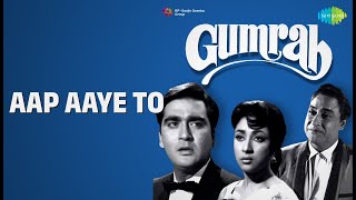 Aap Aaye To | Gumrah | Mahendra Kapoor Songs | Mala Sinha | Sunil Dutt