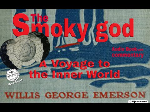 The Smoky God - Voyage to the Inner World by Willis George EMERSON - AudioBook with commentary