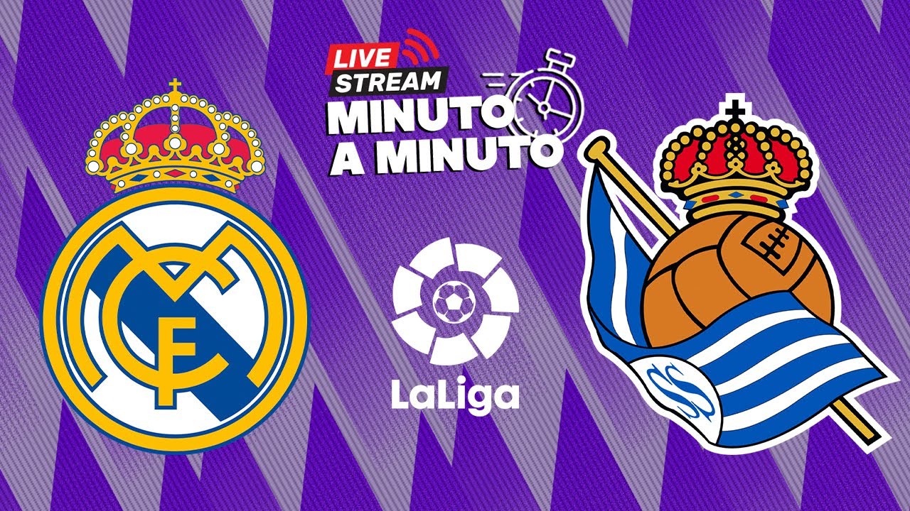 MINUTO A MINUTO | Real Madrid - Real Sociedad | LaLiga - YouTube