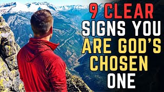 9 Clear Signs You Are God’s Chosen One – Is It You?