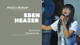 EBEN HEAZER - LAGU PANTEKOSTA - KALAU KAMI ADA SAMPAI HARI INI - Ibadah Raya 1