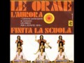 Le Orme - Finita La Scuola