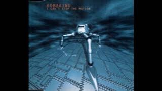 Komakino - I Can't Stop the Motion (Club Motion)
