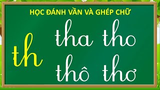 Thanh Nấm - Học Chữ Ghép Tiếng Việt Mới Nhất, Học Đánh Vần Và Ghép Vần Với Chữ Th A,O,Ô,Ơ,E,U,Ư