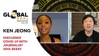 Ken Jeong Discusses COVID-19 With Journalist Isha Sesay | Global Goal: Unite for Our Future