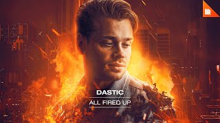 Dastic - All Fired Up