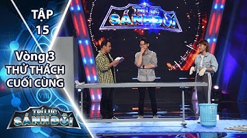 Trí Lực Sánh Đôi Tập 15 Vòng 3 | Bị chê yếu đuối Quang Bảo không được chơi game thể lực