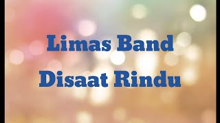 Limas Band - Disaat Rindu 