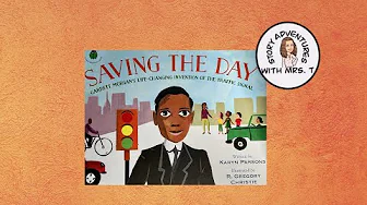 Saving the Day: Garrett Morgan’s Life-Changing Invention of the Traffic Light read aloud