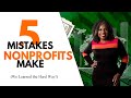 5 Mistakes Nonprofits Make: We Learned the Hard Way!
