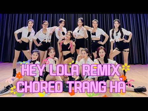 HEY LOLA REMIX CHOREO TRANG HÀ TREND TIKTOK DANCE FITNESS