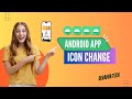 How to Change an Android App Icon in One Click |  Bangla tutorial 2024  | Devamir Tech