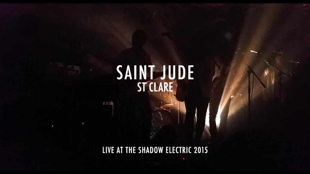 Saint Jude - St Clare - Live at the Shadow Electric