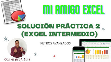 😉MI AMIGO EXCEL - SOLUCIÓN PRÁCTICA 2 😱 - EXCEL INTERMEDIO ✅ PARTE2