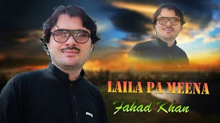 Pashto Songs 2022 | Fahad Khan | Laila Pa Meena | Tappezi _ Pashto | Tappay | پشتو نوی سندری