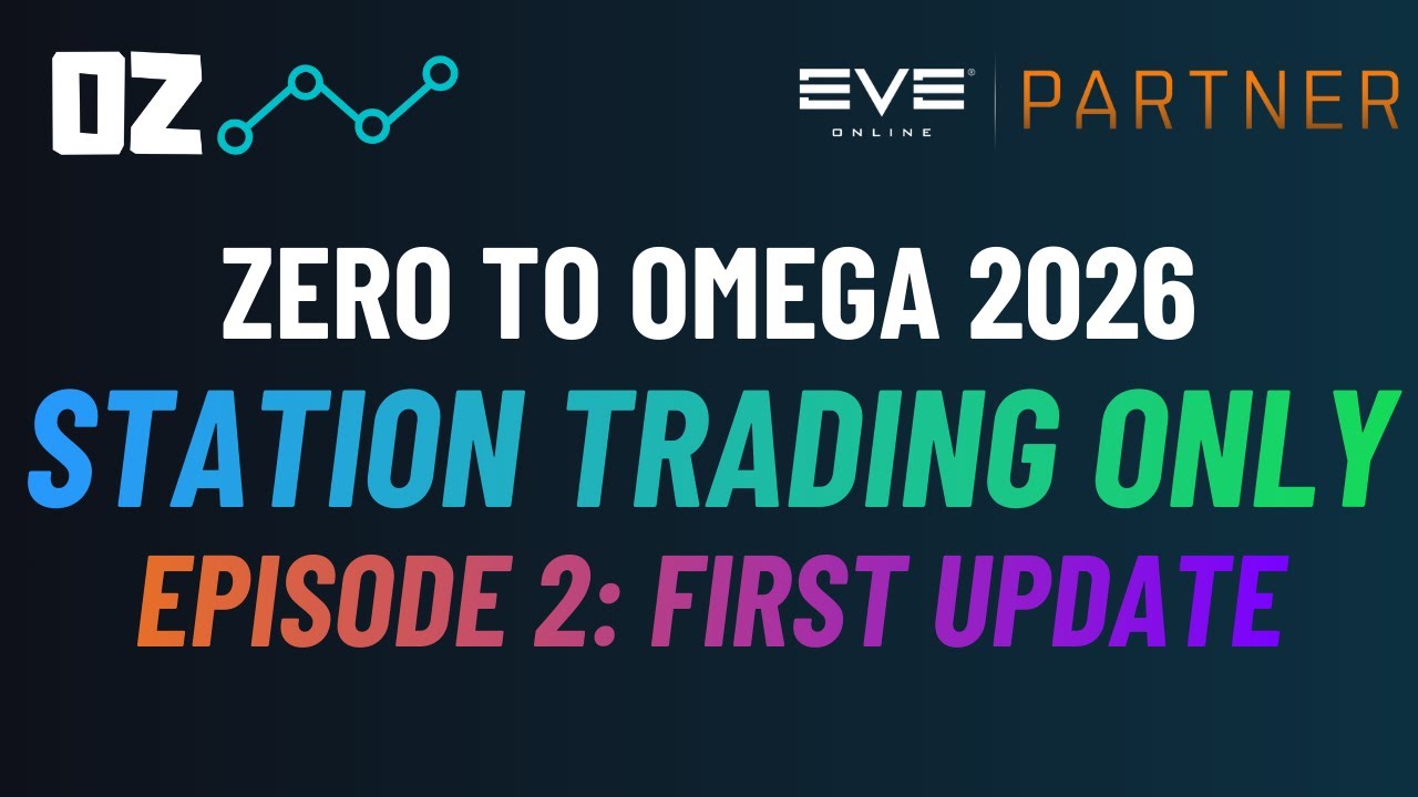 Episode 2: Zero to Omega - Station Trading Only (2026) - EVE Online