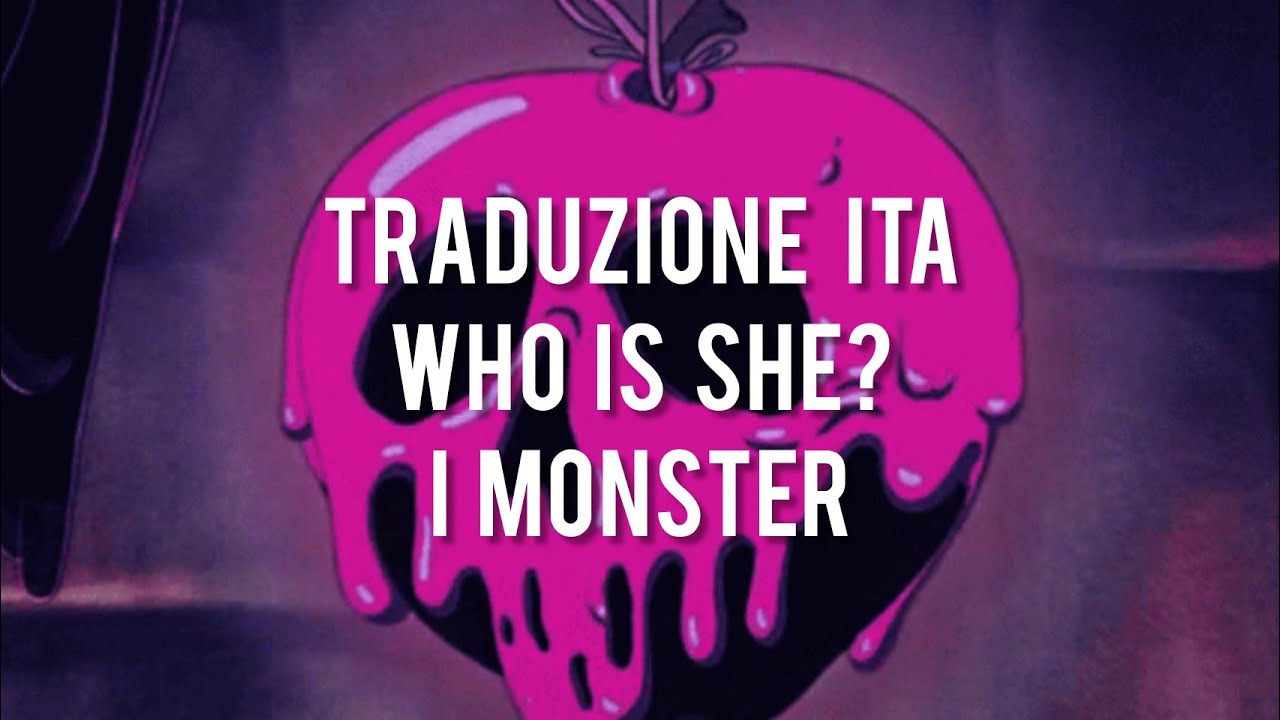 Traduzione ITA// Who Is She? - I Monster - YouTube