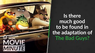 Is there much good to be found in the adaptation of The Bad Guys? | Common Sense Movie Minute