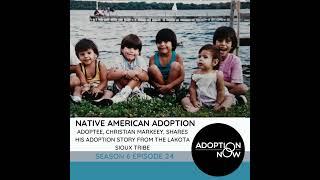 Native American Adoption: Adoptee, Christian Markeey, Shares His Adoption Story From the Lakota...
