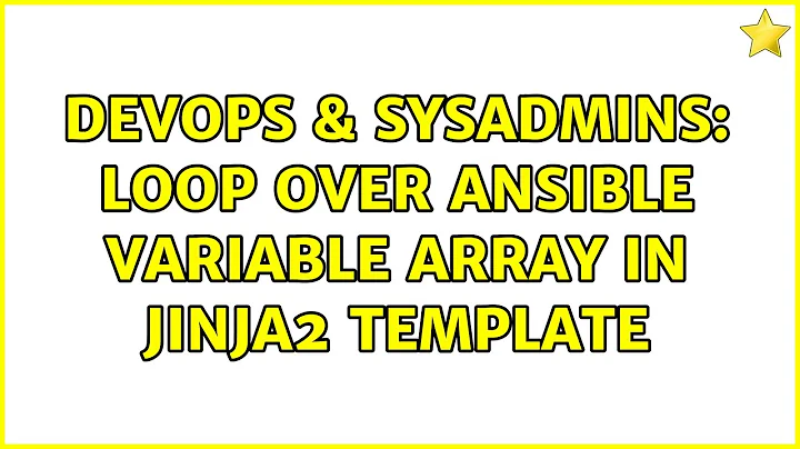 DevOps & SysAdmins: Loop over Ansible variable array in Jinja2 template