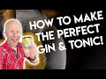 The perfect gin and tonic