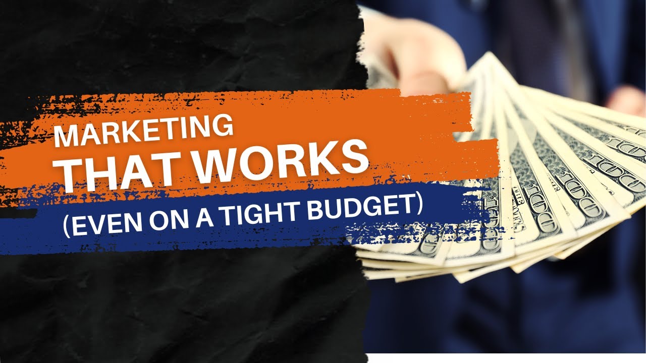 Marketing on a Budget? These Low-Cost Tactics Work Like Crazy