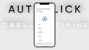 What Is Autoclick Dwell Timing In Android