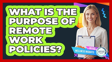 What Is The Purpose Of Remote Work Policies?