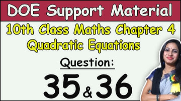 CBSE Class 10 Maths Chapter 4 Quadratic Equations DOE support material solution Question 35 & 36