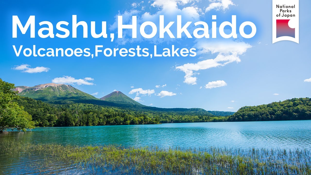 Akan-Mashu | Volcanoes, Forests and Lakes | National Parks of Japan