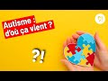 AUTISME : la vraie origine