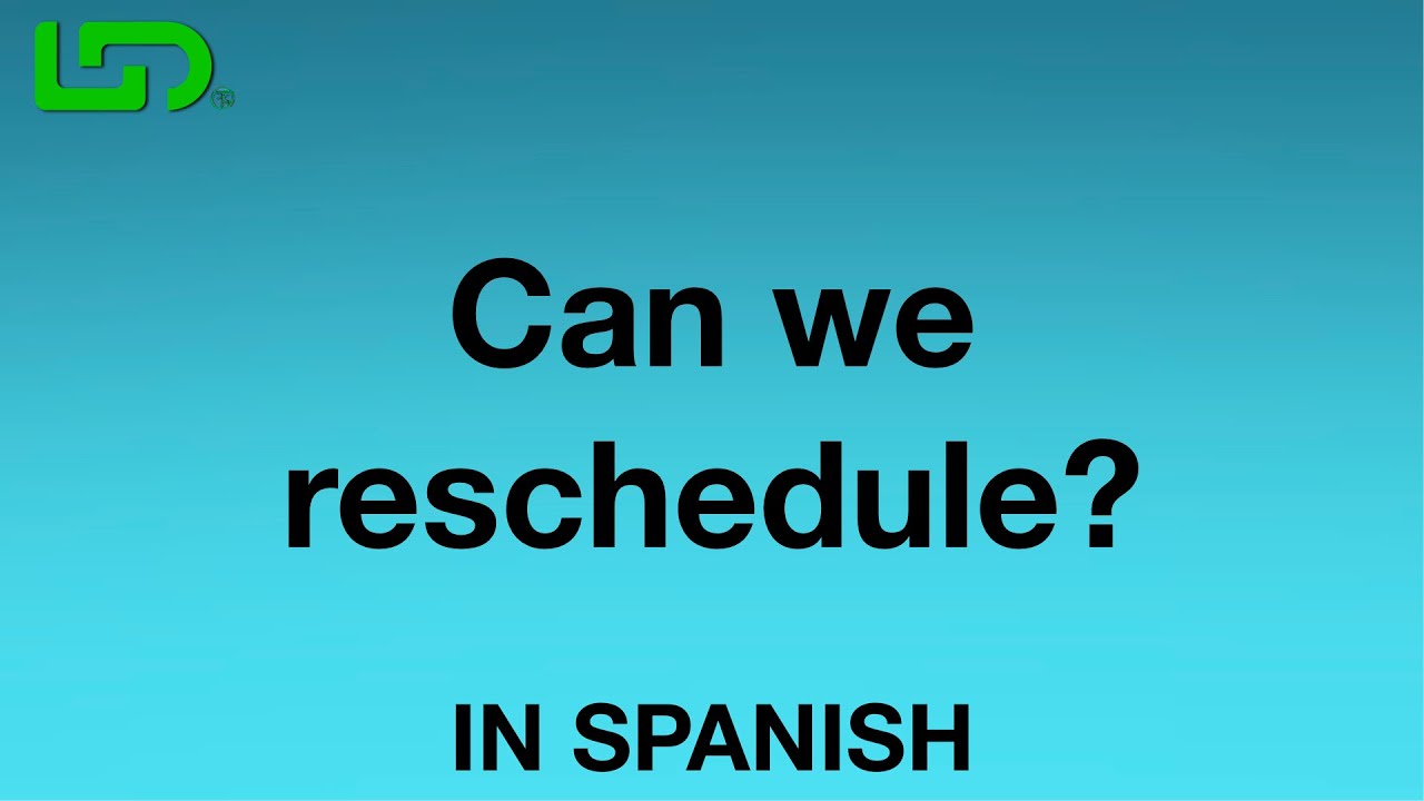 learn-spanish-daily-how-to-say-can-we-reschedule-in-spanish-quick