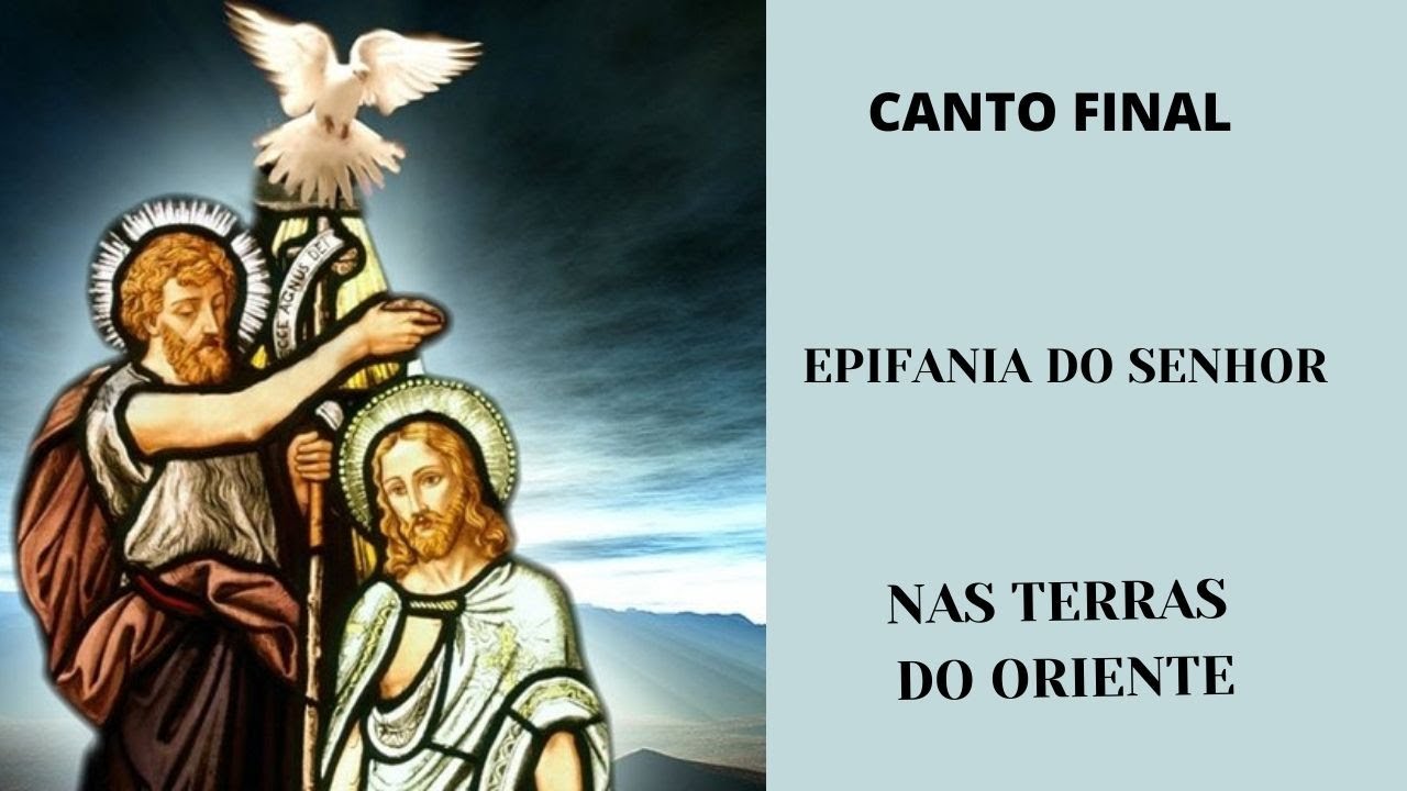 💗🚨CANTO FINAL EPIFANIA DO SENHOR. Nas Terras do Oriente surgiu dos céus ...
