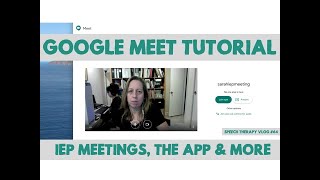 Google Meet Tutorial: Hold IEP Meetings, The App, and More! screenshot 5