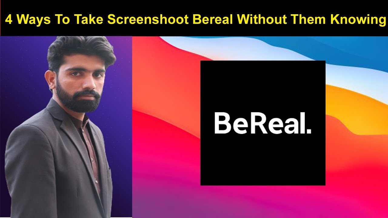 4 New Best Methods To Screenshot Be Real Without Knowing Them 2023