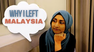 Why I left Malaysia & where I am now