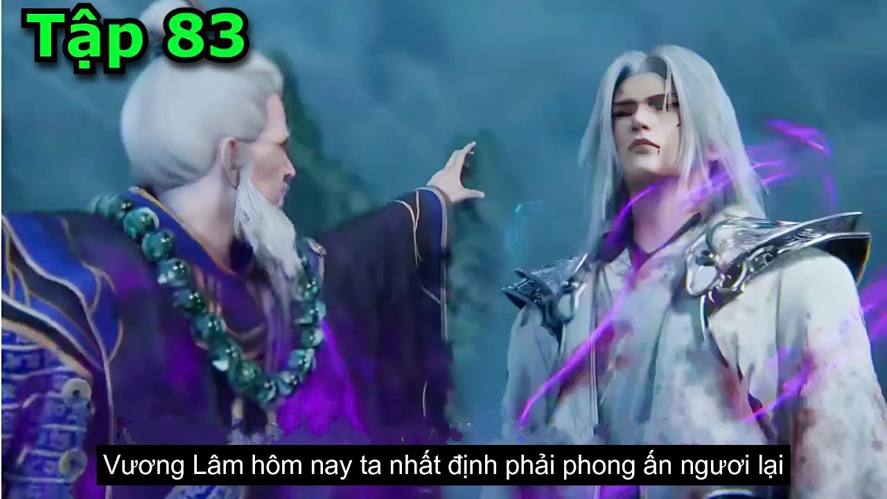 Outline Video Tiên Nghịch Tập 83 - Thuyết Minh Vietsub | Renegade Immortal Ep 83