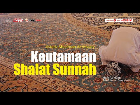 panduan-amal-sehari-semalam-:-keutamaan-shalat-sunnah-l-ustadz-abu-ihsan-al-atsary,-m.a.