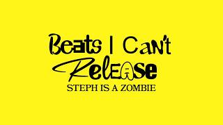 Steph Is A Zombie wukileak  Beats I Cant Release