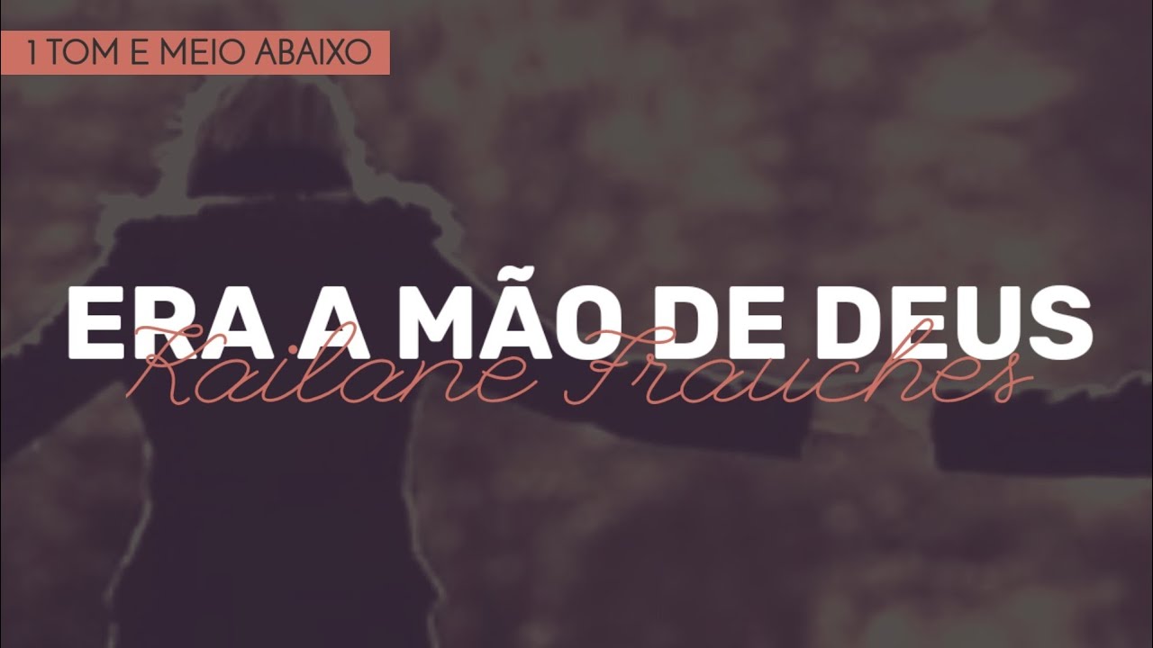 PLAYBACK ERA A MÃO DE DEUS | Kailane Frauches | 1 Tom e Meio Abaixo