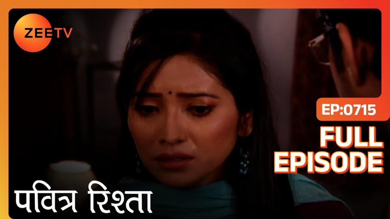 PAVITRA RISHTA - Full Ep - 715 - Archana, Manav, Savita, Sulochana, Arjun, Purvi - Zee TV