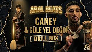 Caney & Güle Yel Değdi̇ [Drill Mix] Aral Beats