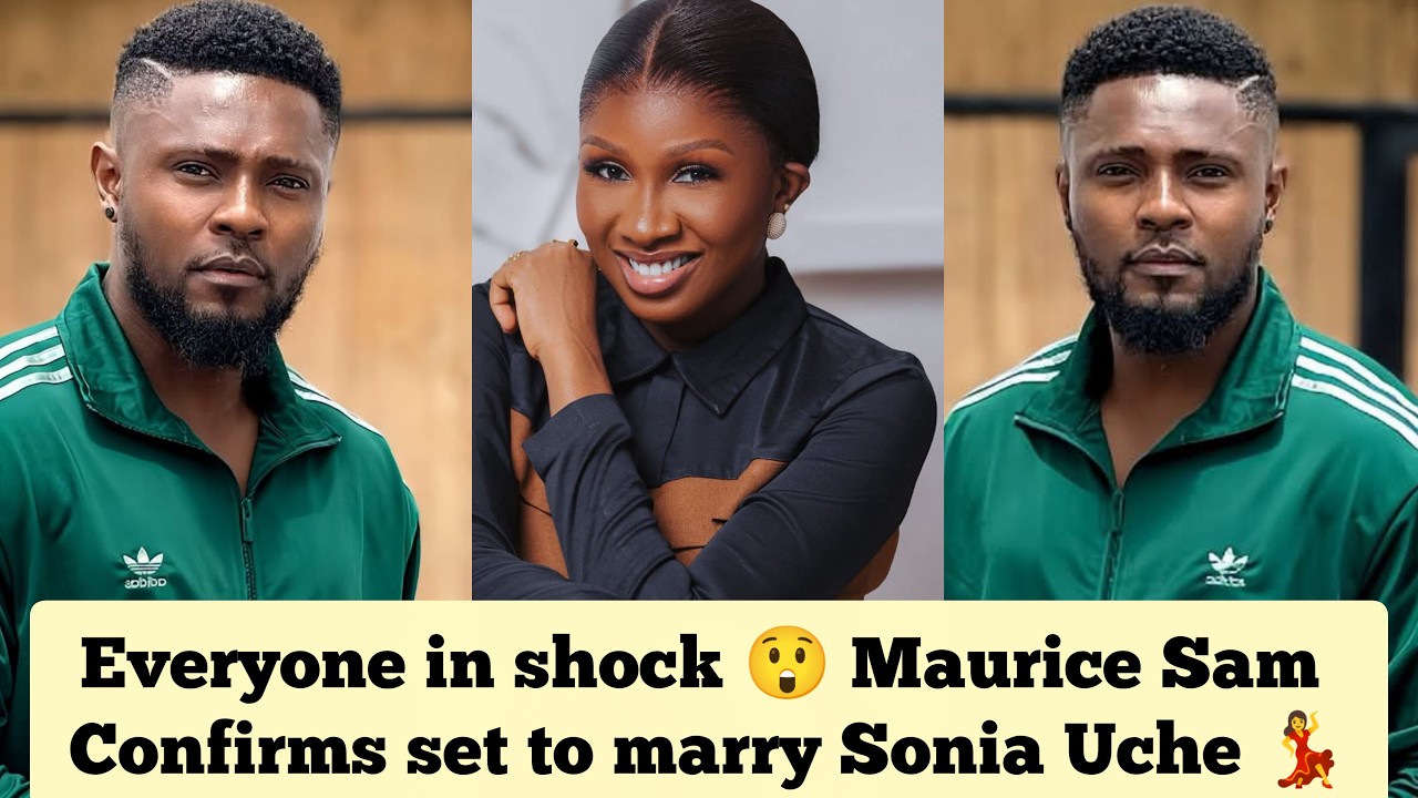 🔥 Everyone in shock 😲 Maurice Sam confirms set to marry Sonia Uche