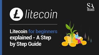 Litecoin for beginners explained - A Step by Step Guide